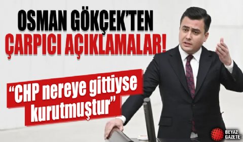 AK Parti Ankara Milletvekili Osman Gökçek'ten çarpıcı açıklamalar!