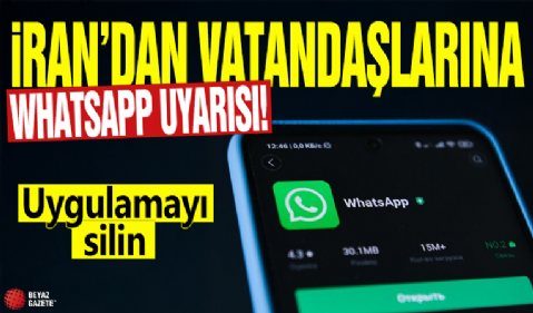 İran'dan vatandaşlarına WhatsApp uyarısı! Uygulamayı silin