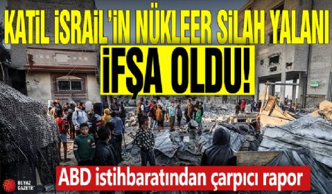 Katil İsrail'in nükleer silah yalanı deşifre oldu! ABD istihbaratından çarpıcı rapor