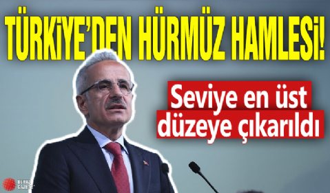 Türkiye'den Hürmüz hamlesi! Seviye en üst düzeye çıkarıldı