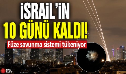 İsrail’in 10 günü kaldı! Füze savunma sistemi tükeniyor
