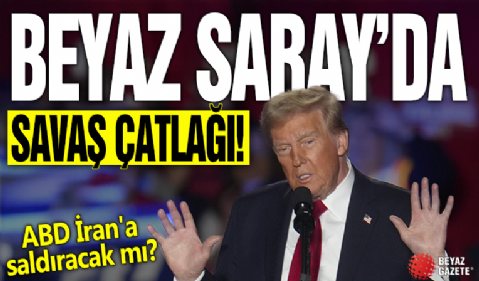 Beyaz Saray’da savaş çatlağı! ABD İran'a saldıracak mı?