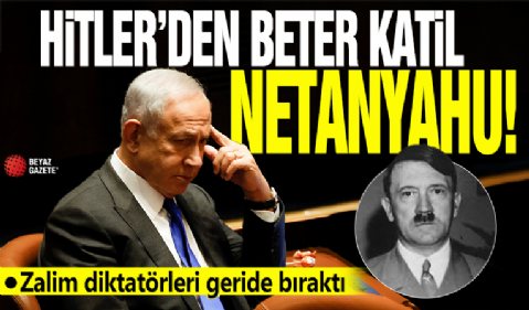 Hitler'den beter katil Netanyahu! Zalim diktatörleri geride bıraktı