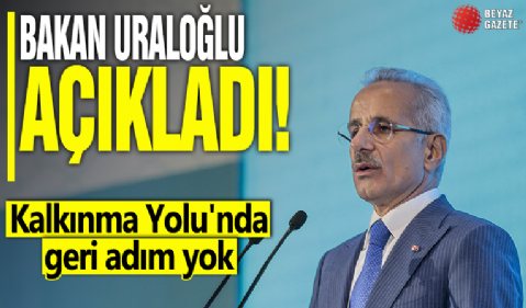Bakan Uraoğlu açıkladı! Kalkınma Yolu'nda geri adım yok