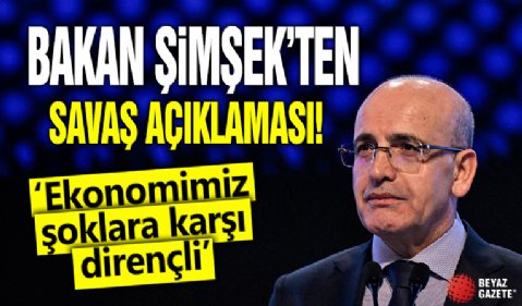Bakan Şimşek'ten savaş açıklamas! 'Ekonomimiz şoklara karşı dirençli'