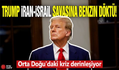 Trump, İran-İsrail savaşına benzin döktü! Orta Doğu'daki kriz derinleşiyor