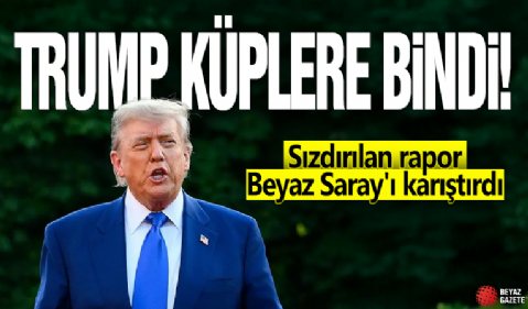 Trump küplere bindi! Sızdırılan rapor Beyaz Saray'ı karıştırdı