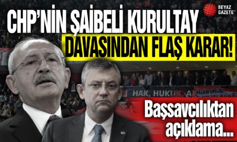 CHP'nin 'şaibeli kurultay' davasında flaş karar! Asliye Ceza Mahkemesi'nde görülecek
