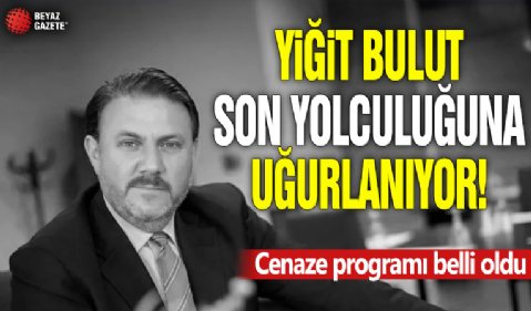 Yiğit Bulut son yolculuğuna uğurlanıyor! Cenaze programı belli oldu