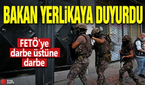 Bakan Yerlikaya duyurdu! FETÖ'ye darbe üstüne darbe