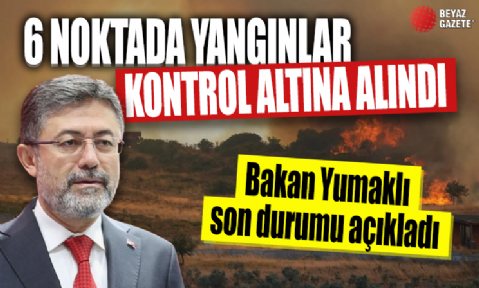 Bakan Yumaklı açıkladı! İzmir, Manisa ve Bilecik'teki yangınlar kontrol altına alındı
