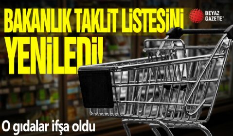 Bakanlık taklit listesini yeniledi! O gıdalar ifşa oldu