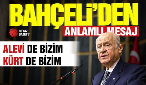 MHP Lideri Bahçeli: “Alevi de bizim, Kürt de bizim; hep birlikte Türk milletiyiz”
