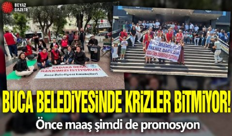 Buca Belediyesinde krizler bitmiyor! Önce maaş şimdi de promosyon