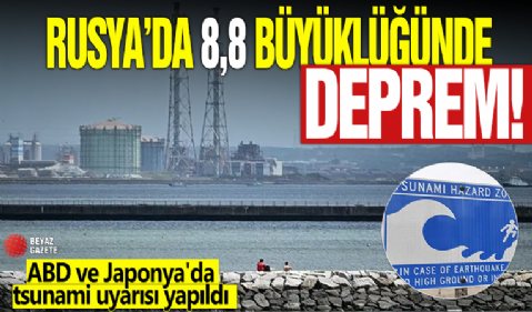 Rusya’da 8,8 büyüklüğünde deprem! ABD ve Japonya'da tsunami uyarısı yapıldı