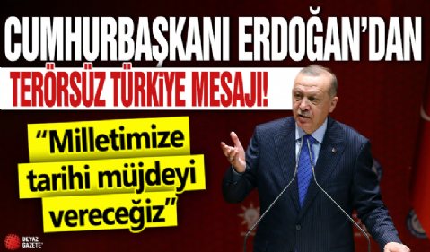 Cumhurbaşkanı Erdoğan'dan önemli açıklamalar