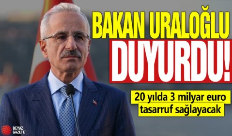 Abdulkadir Uraoğlu duyurdu! 20 yılda 3 milyar euro tasarruf sağlayacak