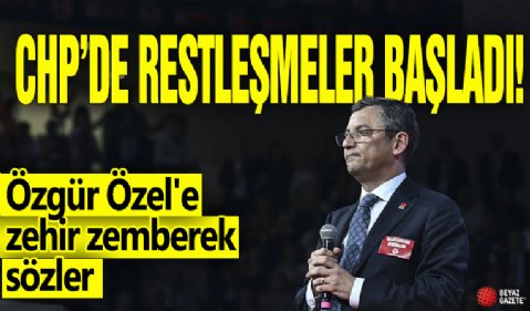 CHP'de restleşmeler başladı! Özgür Özel'e zehir zemberek sözler