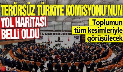 Terörsüz Türkiye Komisyonu’nun yol haritası belli oldu! Toplumun tüm kesimleriyle görüşülecek