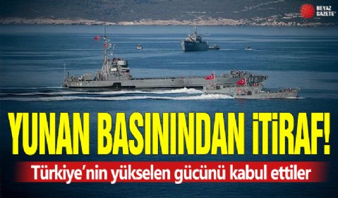 Yunan basınından itiraf! Türkiye’nin yükselen gücünü kabul ettiler