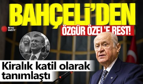Kiralık katil olarak tanımlamıştı! Devlet Bahçeli'den Özgür Özel'e rest!