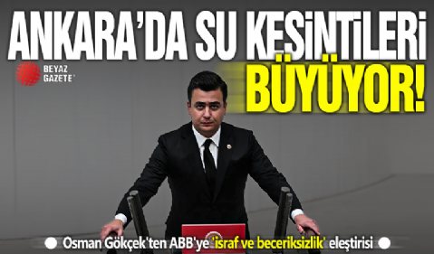 Ankara'da su kesintileri büyüyor! Osman Gökçek'ten ABB'ye 'israf ve beceriksizlik' eleştirisi