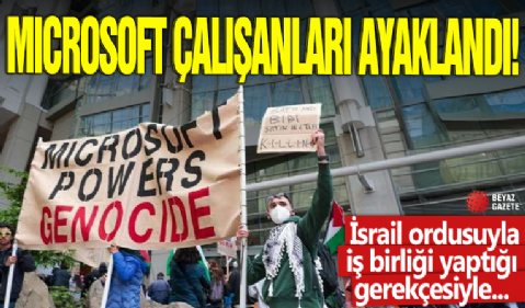 Microsoft çalışanları ayaklandı! İsrail tepkisi