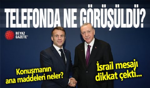 Cumhurbaşkanı Erdoğan Macron ile görüştü! 'İsrail'in pervasızlığı dizginlenmeli'