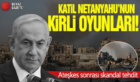 Netanyahu’nun çifte oyunu: Ateşkes talimatı sonrası tehdit: ‘Gazze yerle bir edilecek’