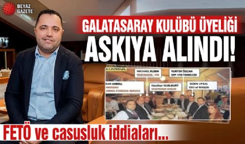 Rezan Epözdemir'in Galatasaray Kulübü üyeliği, FETÖ ve casusluk iddiaları sebebiyle askıya alındı