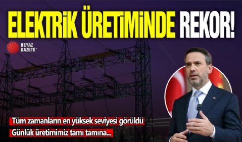 Elektrik üretiminde rekor kırıldı! Bakan Bayraktar açıkladı: Tüm zamanların en yüksek seviyesi görüldü
