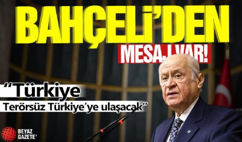 Bahçeli: Türkiye terörsüz Türkiye'ye ulaşacak