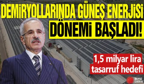 Demiryollarında güneş enerjisi dönemi başladı! 1,5 milyar lira tasarruf hedefi