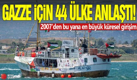 2007'den bu yana en büyük küresel girişim! Gazze için 44 ülke anlaştı