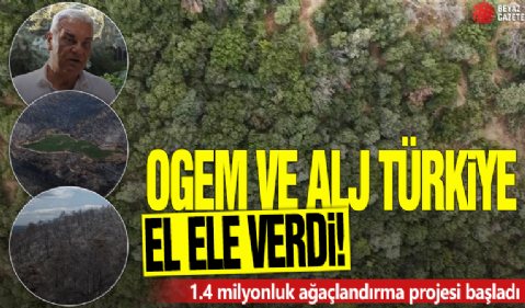 Otomotiv Devi ALJ Türkiye, OGEM ile İş  Birliği Yaparak 1.4 Milyonluk  Ağaçlandırma Seferberliği Başlattı
