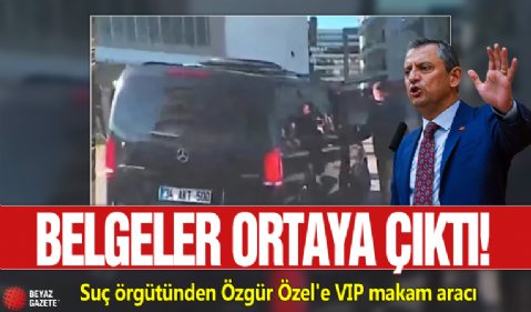 Belgeler ortaya çıktı! Suç örgütünden Özgür Özel'e VIP makam aracı