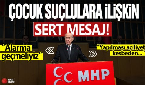 Devlet Bahçeli'den 'çocuk suçlulara' ilişkin açıklama