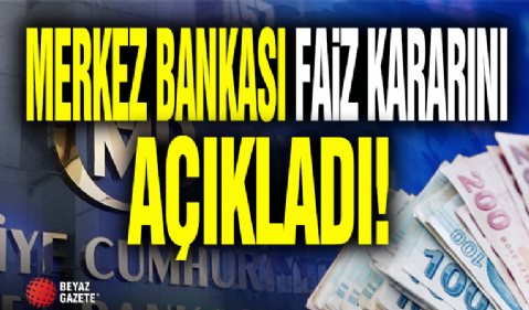 Merkez Bankası Faiz Kararını Açıklıyor! Beklenti Ne Yönde?