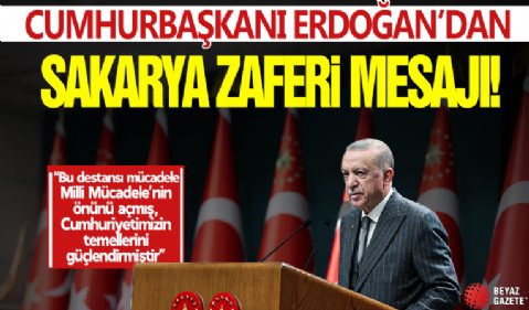 Cumhurbaşkanı Erdoğan'dan Sakarya Zaferi mesajı