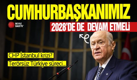 Devlet Bahçeli'den '2028' açıklaması! 'Cumhurbaşkanımız...'