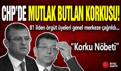 CHP'de Korku Nöbeti! Mutlak Butlan Telaşı...