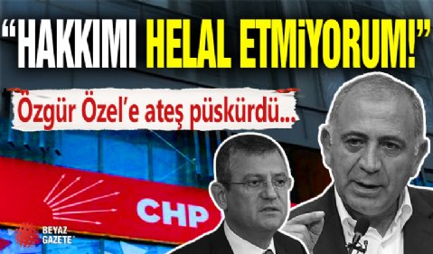 CHP'de Ortalık Karışık! 'Hakkımı Helal Etmiyorum!'