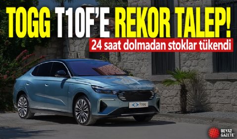Togg T10F'e rekor talep! 24 saat dolmadan stoklar tükendi
