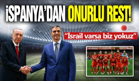 İspanya'dan Onurlu Rest! Tarih Bu Duruşu Yazacak...