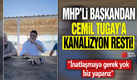 MHP’li başkandan Cemil Tugay’a kanalizasyon resti! 'İnatlaşmaya gerek yok, biz yaparız'