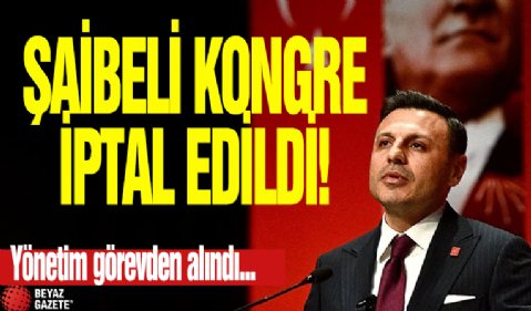 CHP İstanbul Kongresi İptal Edildi! Yönetim Görevden Alındı!