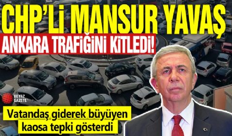 CHP'li Mansur Yavaş Ankara trafiğini kilitledi! Vatandaş giderek büyüyen kaosa tepki gösterdi!