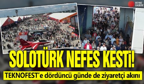 TEKNOFEST’e dördüncü günde de ziyaretçi akını! SOLOTÜRK nefes kesti