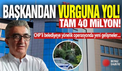 CHP'li Başkan Vurguna Yol Verdi! Tam 40 Milyon...