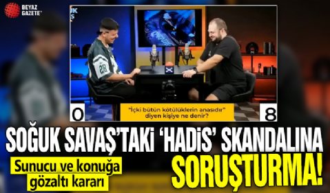 Soğuk Savaş'taki 'hadis' skandalına soruşturma! Sunucu ve konuğa gözaltı kararı